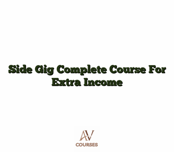 Side Gig Complete Course For Extra Income
