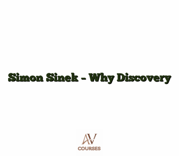 Simon Sinek - Why Discovery