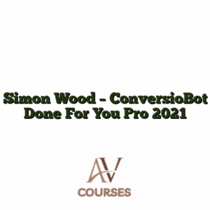 Simon Wood - ConversioBot Done For You Pro 2021