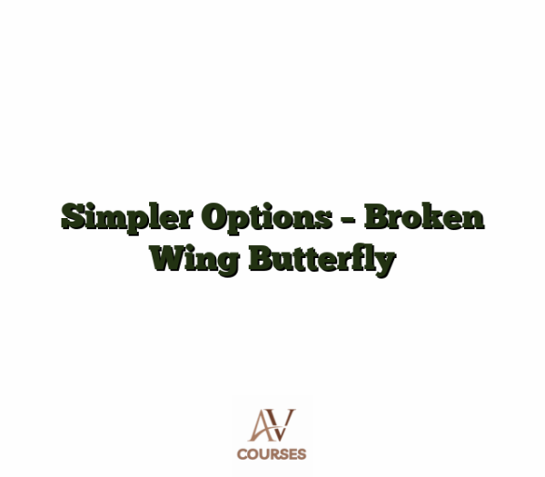 Simpler Options - Broken Wing Butterfly
