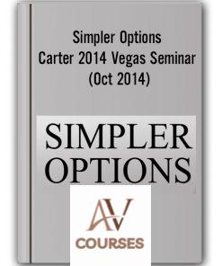 Simpler Options – Carter 2014 Vegas Seminar (Oct 2014)