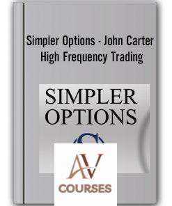 Simpler Options – John Carter – High Frequency Trading