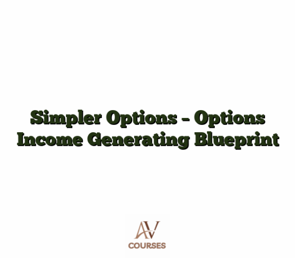 Simpler Options - Options Income Generating Blueprint