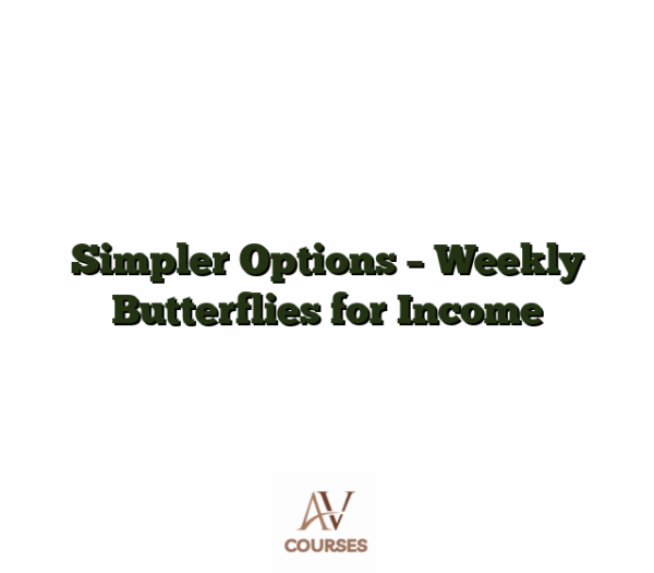Simpler Options - Weekly Butterflies for Income