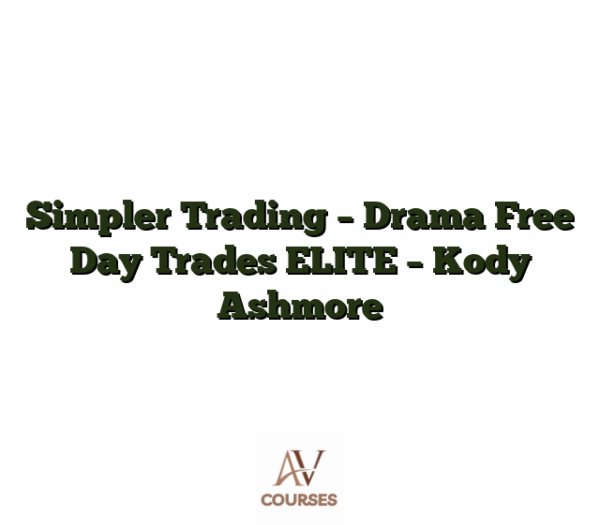 Simpler Trading - Drama Free Day Trades ELITE - Kody Ashmore