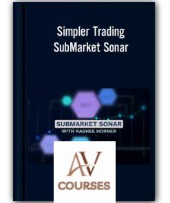 Simpler Trading – SubMarket Sonar: Learn How to Spot Trades Beneath the Market Surface