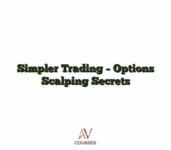 Simpler Trading - Options Scalping Secrets