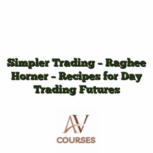 Simpler Trading - Raghee Horner - Recipes for Day Trading Futures