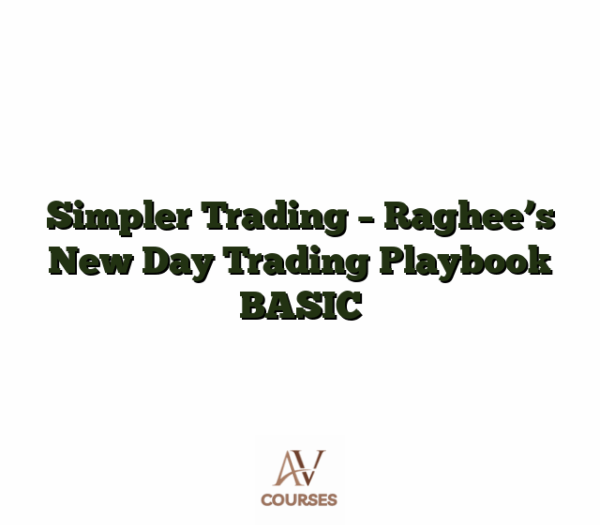 Simpler Trading - Raghee's New Day Trading Playbook BASIC