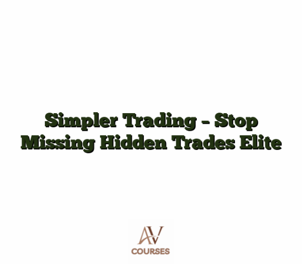 Simpler Trading - Stop Missing Hidden Trades Elite
