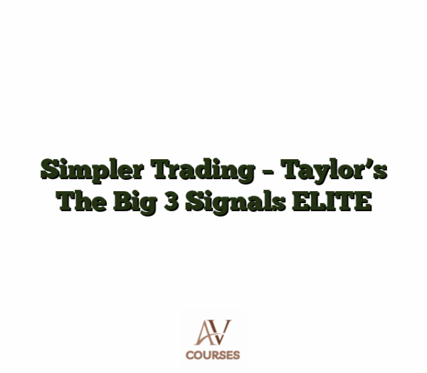Simpler Trading - Taylor's The Big 3 Signals ELITE