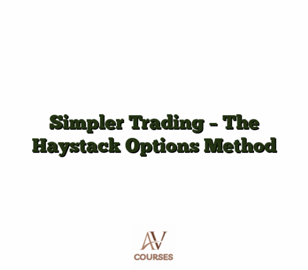 Simpler Trading - The Haystack Options Method
