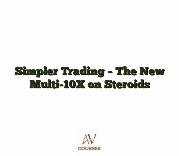 Simpler Trading - The New Multi-10X on Steroids