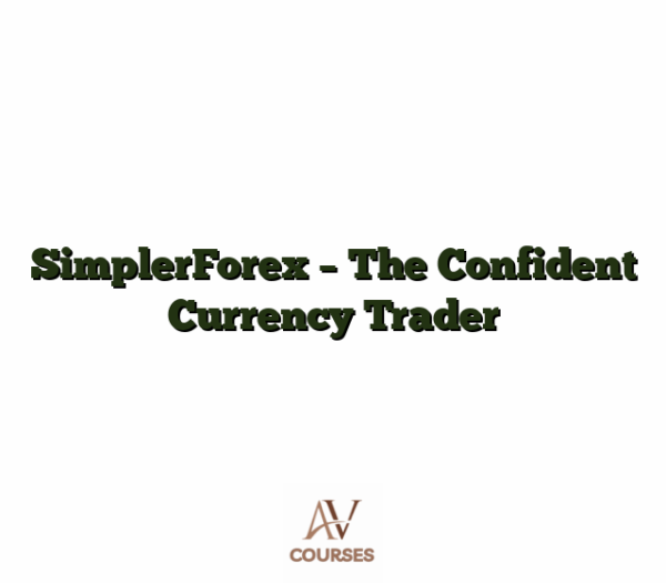 SimplerForex - The Confident Currency Trader