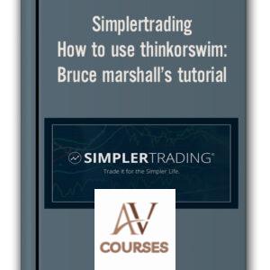 Simplertrading – How to use thinkorswim: Bruce marshall’s tutorial