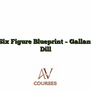 Six Figure Blueprint - Gallant Dill