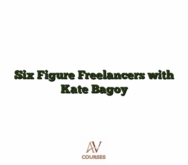 Six Figure Freelancers with Kate Bagoy