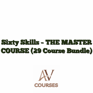 Sixty Skills - THE MASTER COURSE (29 Course Bundle)