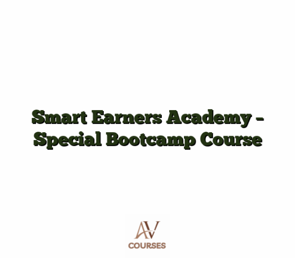 Smart Earners Academy - Special Bootcamp Course