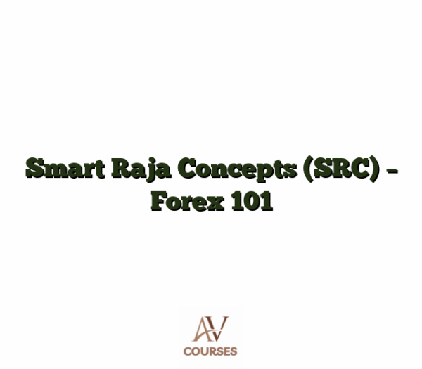 Smart Raja Concepts (SRC) - Forex 101