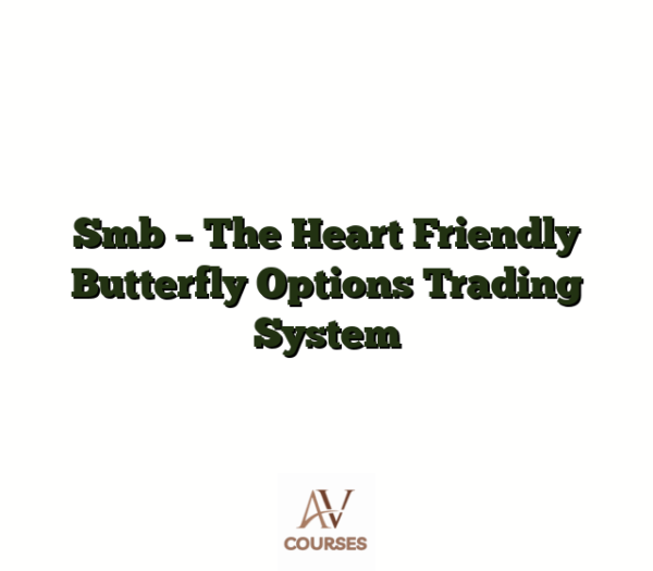 Smb - The Heart Friendly Butterfly Options Trading System