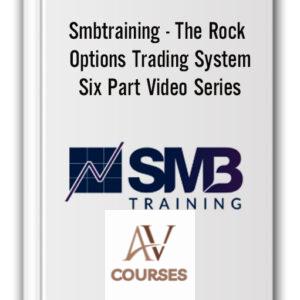 Smbtraining – The Rock Options Trading System Six Part Video Series