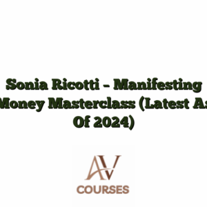 Sonia Ricotti - Manifesting Money Masterclass (Latest As Of 2024)