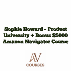 Sophie Howard - Product University + Bonus $5000 Amazon Navigator Course
