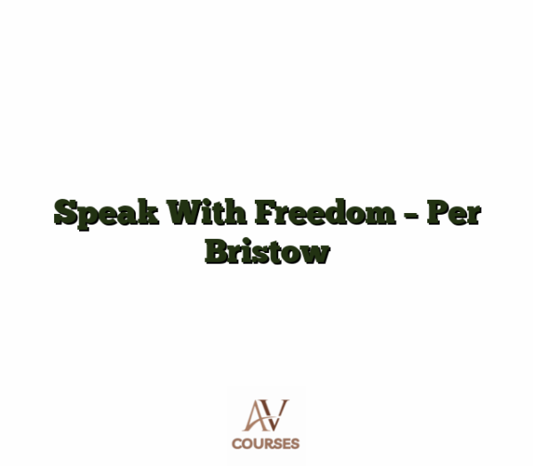 Speak With Freedom - Per Bristow
