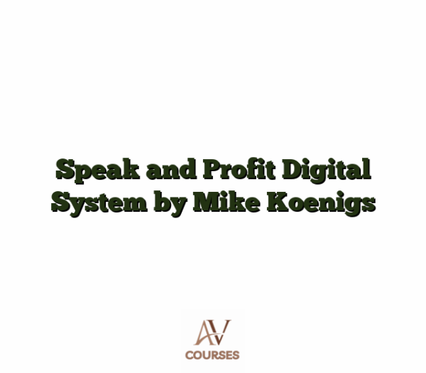 Speak and Profit Digital System by Mike Koenigs