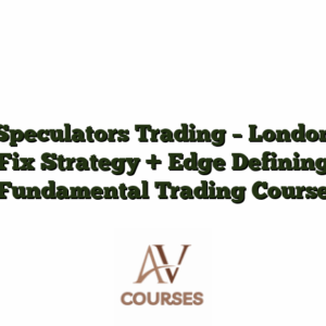 Speculators Trading - London Fix Strategy + Edge Defining Fundamental Trading Course
