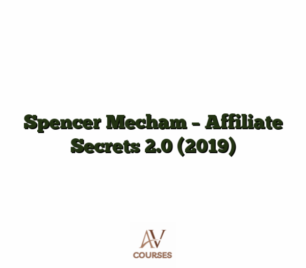 Spencer Mecham - Affiliate Secrets 2.0 (2019)