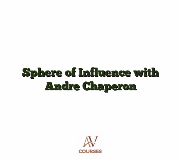 Sphere of Influence with Andre Chaperon
