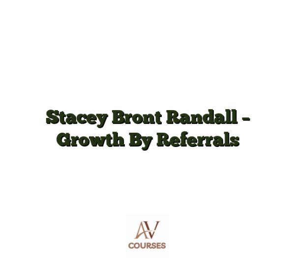 Stacey Bront Randall - Growth By Referrals