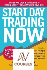 Start Day Trading Now: A Quick and Easy Introduction to Making Money While Managing Your Risk