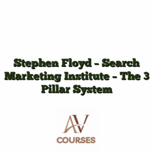 Stephen Floyd - Search Marketing Institute - The 3 Pillar System