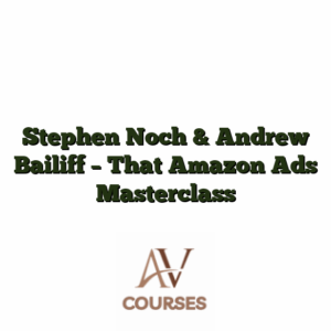 Stephen Noch & Andrew Bailiff - That Amazon Ads Masterclass