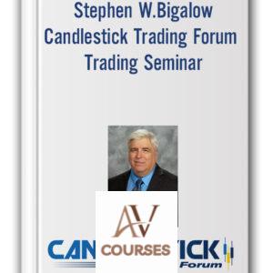 Stephen W.Bigalow – Candlestick Trading Forum Trading Seminar