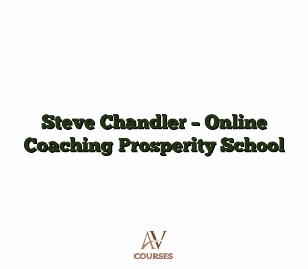 Steve Chandler - Online Coaching Prosperity School