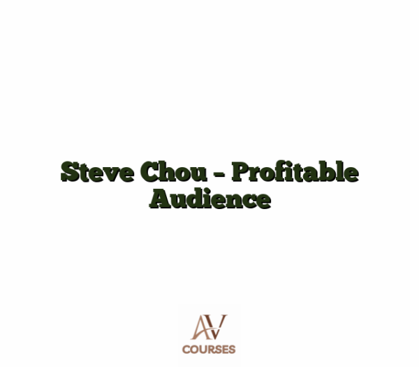 Steve Chou - Profitable Audience