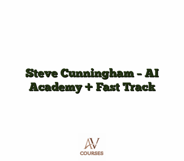 Steve Cunningham - AI Academy + Fast Track
