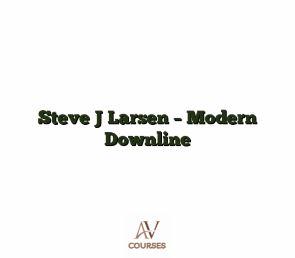 Steve J Larsen - Modern Downline
