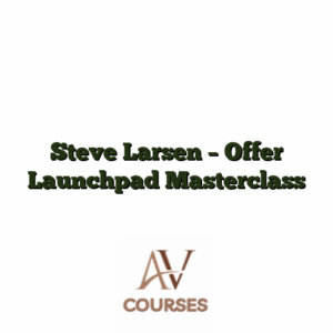 Steve Larsen - Offer Launchpad Masterclass