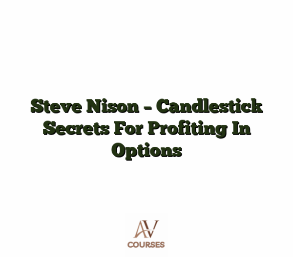 Steve Nison - Candlestick Secrets for Profiting in Options