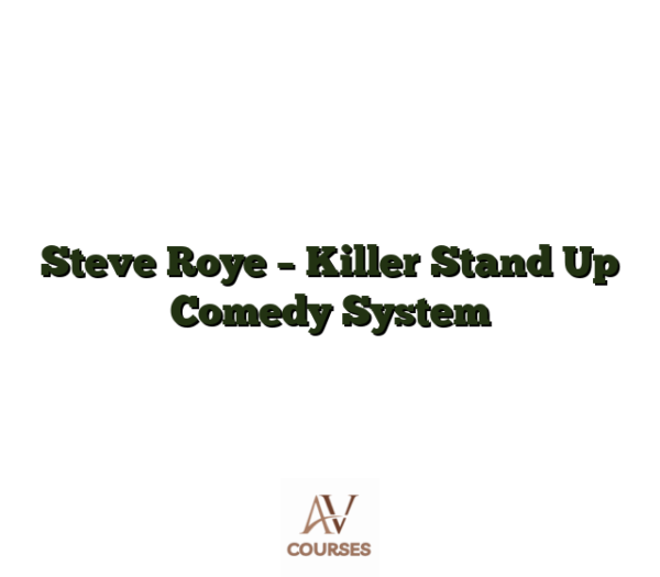 Steve Roye - Killer Stand Up Comedy System