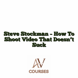 Steve Stockman - How To Shoot Video That Doesn’t Suck