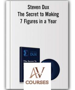 Steven Dux – The Secret to Making 7 Figures in a Year
