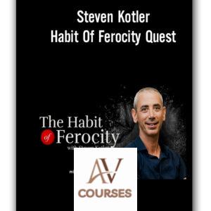 Steven Kotler – Habit Of Ferocity Quest