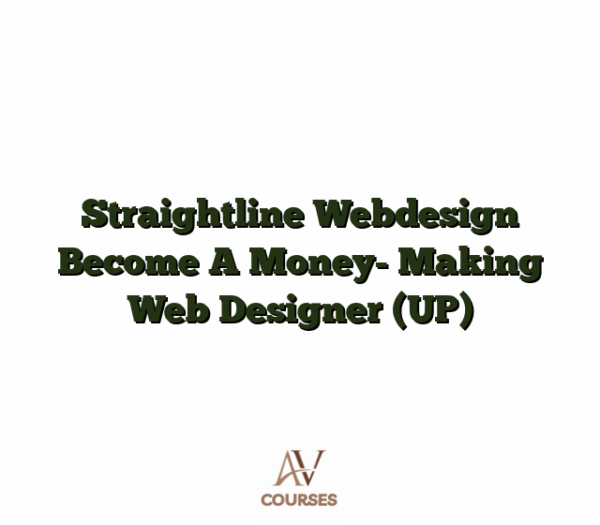 Straightline Webdesign Become A Money- Making Web Designer (UP)