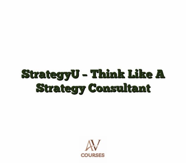 StrategyU - Think Like A Strategy Consultant